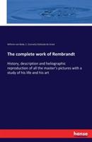 The complete work of Rembrandt: History, description and heliographic reproduction of all the master's pictures with a study of his life and his art - Wilhelm Bode,C Hofstede De Groot - cover