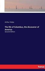 The life of Columbus, the discoverer of America: Second Edition