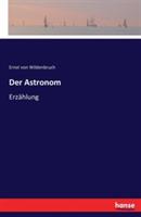 Der Astronom: Erzählung - Ernst Von Wildenbruch - cover