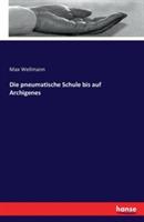 Die pneumatische Schule bis auf Archigenes - Max Wellmann - cover