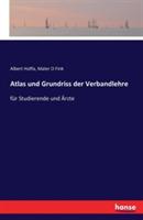 Atlas und Grundriss der Verbandlehre: für Studierende und Ärzte - Albert Hoffa,Maler O Fink - cover