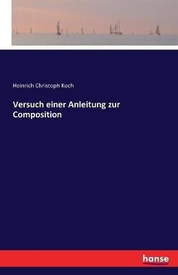 Versuch einer Anleitung zur Composition - Heinrich Christoph Koch - cover