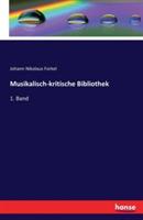 Musikalisch-kritische Bibliothek: 1. Band - Johann Nikolaus Forkel - cover