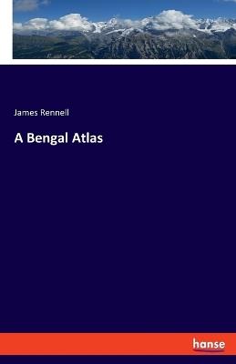 A Bengal Atlas - James Rennell - cover