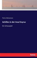 Achilles in der Insul Scyrus: Ein Schauspiel - Pietro Metastasio - cover