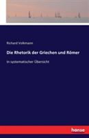 Die Rhetorik der Griechen und Römer: In systematischer Übersicht