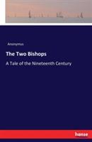 The Two Bishops: A Tale of the Nineteenth Century - Anonymus - cover