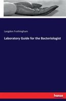 Laboratory Guide for the Bacteriologist - Langdon Frothingham - cover
