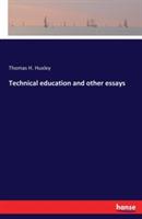 Technical education and other essays - Thomas H Huxley - cover