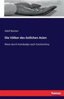 Die Völker des östlichen Asien: Reise durch Kambodja nach Cochinchina - Adolf Bastian - cover