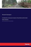 Considerations on the present situation of Great Britain and the United States of America: with a view to their future commercial connexions