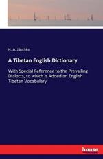 A Tibetan English Dictionary: With Special Reference to the Prevailing Dialects, to which is Added an English Tibetan Vocabulary