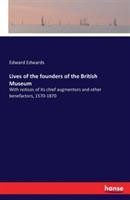 Lives of the founders of the British Museum: With notices of its chief augmentors and other benefactors, 1570-1870 - Edward Edwards - cover