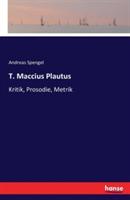 T. Maccius Plautus: Kritik, Prosodie, Metrik