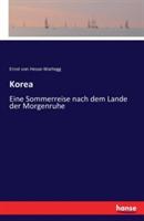 Korea: Eine Sommerreise nach dem Lande der Morgenruhe - Ernst Von Hesse-Wartegg - cover