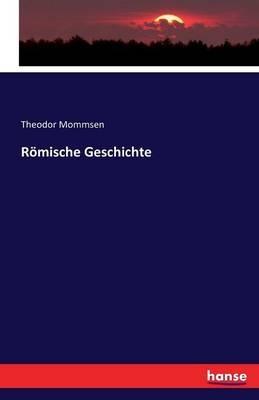 Römische Geschichte - Theodor Mommsen - cover