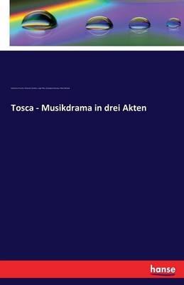 Tosca - Musikdrama in drei Akten - Giacomo Puccini,Victorien Sardou,Luigi Illica - cover