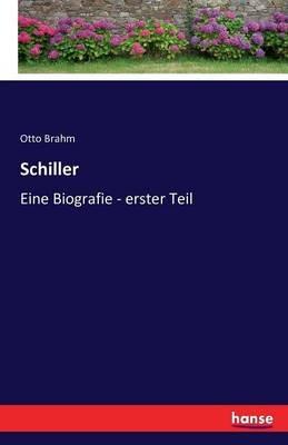Schiller: Eine Biografie - erster Teil - Otto Brahm - cover