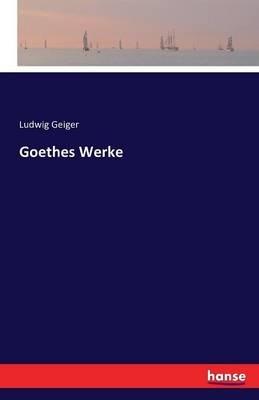 Goethes Werke - Ludwig Geiger - cover