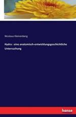 Hydra: eine anatomisch-entwicklungsgeschichtliche Untersuchung