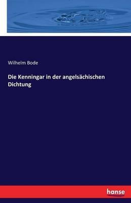 Die Kenningar in der angelsächischen Dichtung - Wilhelm Bode - cover
