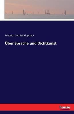 Über Sprache und Dichtkunst - Friedrich Gottlieb Klopstock - cover
