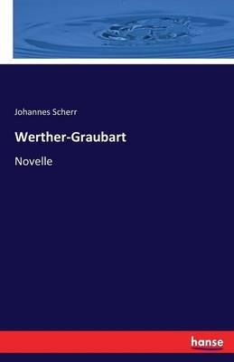 Werther-Graubart: Novelle - Johannes Scherr - cover