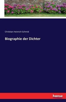 Biographie der Dichter - Christian Heinrich Schmid - cover