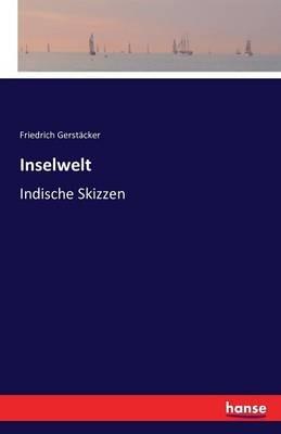 Inselwelt: Indische Skizzen - Friedrich Gerstäcker - cover