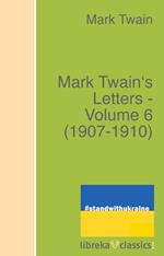 Mark Twain's Letters - Volume 6 (1907-1910)