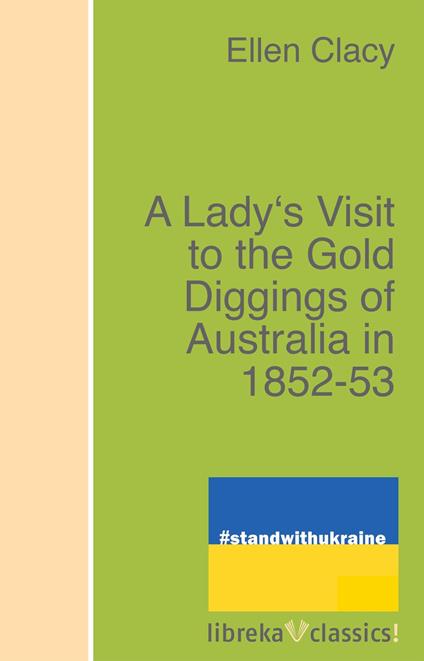 A Lady's Visit to the Gold Diggings of Australia in 1852-53