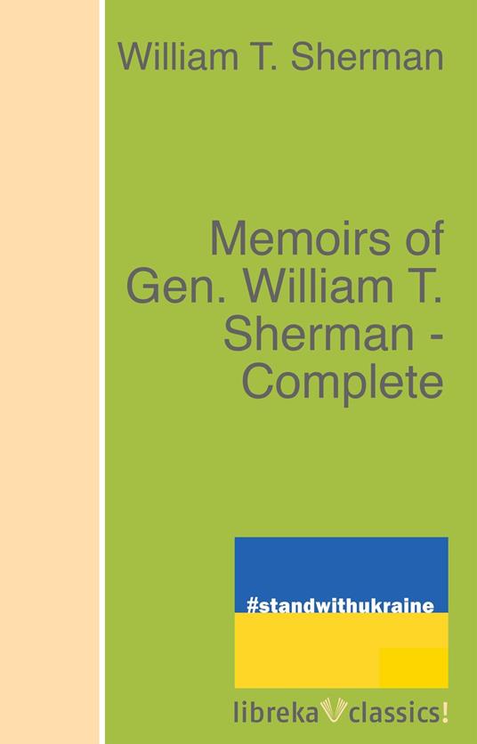 Memoirs of Gen. William T. Sherman - Complete