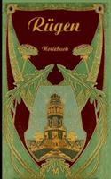 Rügen (Notizbuch): Notizbuch, Notebook, Vintage, Old Fashion, Klassiker, Edel, Design, Einschreibbuch, Tagebuch, Diary, Notes, Geschenkbuch, Geschenk, Weihnachten, Geburtstag, Ostern, Weihnachtsgeschenk, Nikolaus, Freundesbuch, Buch für Notizen im praktisc - Luisa Rose - cover