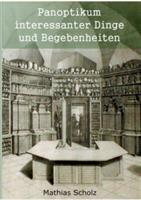Panoptikum interessanter Dinge und Begebenheiten - Mathias Scholz - cover