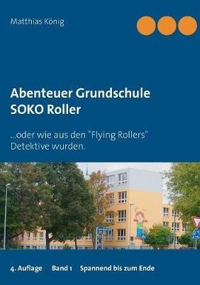 Abenteuer Grundschule: SOKO Roller - Matthias König - cover