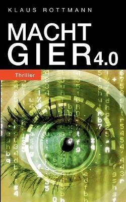 Machtgier 4.0 - Klaus Rottmann - cover