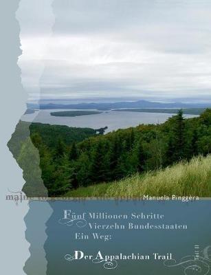 Fünf Millionen Schritte, vierzehn Bundesstaaten, ein Weg - der Appalachian Trail, Teil 2 - Manuela Pinggèra - cover