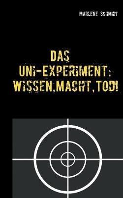 Das Uni-Experiment: Wissen, Macht, Tod! - Marlene Schmidt - cover