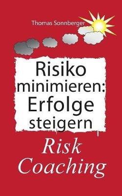 Risiko minimieren - Erfolge steigern: Risk Coaching, Der magische Garten - Thomas Sonnberger - cover