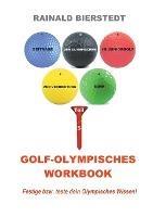 Golf - Olympisches Workbook: Festige bzw. teste dein olympisches Wissen! - Rainald Bierstedt - cover