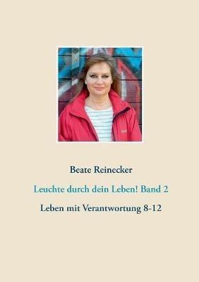 Leuchte durch dein Leben! Band 2: Leben mit Verantwortung 8-12 - Beate Reinecker - cover