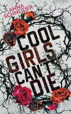 Cool Girls can't die - Anna Schneider - cover