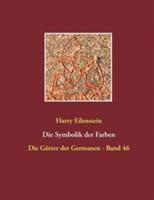 Die Symbolik der Farben: Die Götter der Germanen - Band 46 - Harry Eilenstein - cover