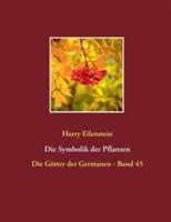 Die Symbolik der Pflanzen: Die Götter der Germanen - Band 45 - Harry Eilenstein - cover