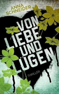 Von Liebe und Lugen - Anna Schneider - cover