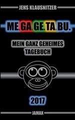 ME.GA.GE.TA.BU. 2017 - Mein ganz geheimes Tagebuch