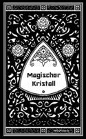 Magischer Kristall (Notizbuch): Notizbuch, Notebook, Vintage, Old Fashion, Klassiker, Edel, Design, Einschreibbuch, Tagebuch, Diary, Notes, Geschenkbuch, Geschenk, Weihnachten, Geburtstag, Ostern, Weihnachtsgeschenk, Nikolaus, Freundesbuch, Buch für Notize - Luisa Rose - cover