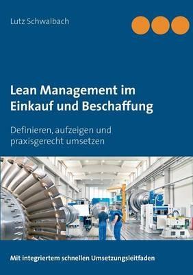 Lean Management im Einkauf und Beschaffung: Definieren, aufzeigen und praxisgerecht umsetzen - Lutz Schwalbach - cover