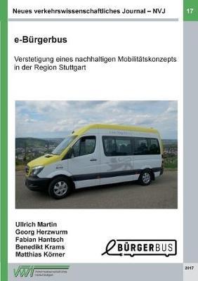 Neues verkehrswissenschaftliches Journal - Ausgabe 17: e-Bürgerbus: Verstetigung eines nachhaltigen Mobilitätskonzepts in der Region Stuttgart - Martin Ullrich,Georg Herzwurm,Fabian Hantsch - cover