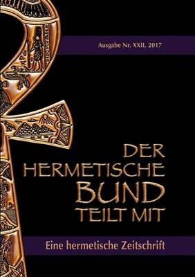 Der hermetische Bund teilt mit: 22: Hermetische Zeitschrift: Nummer 22 - Johannes H Von Hohenstätten - cover